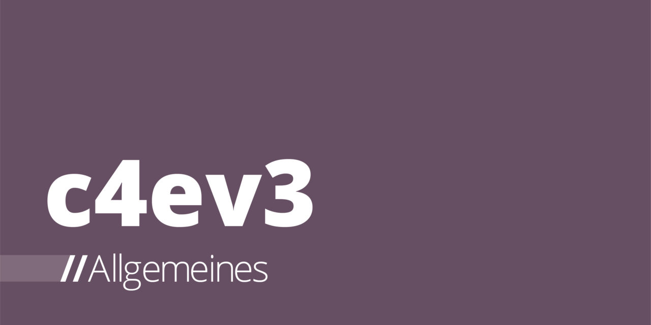 c4ev3 – Was wir wissen, was nicht geht